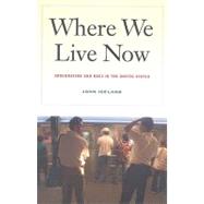 Where We Live Now by Iceland, John, 9780520257634