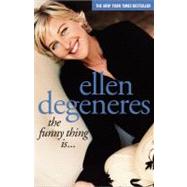 The Funny Thing Is... by DeGeneres, Ellen, 9780743247634
