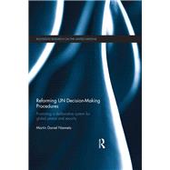Reforming UN Decision-Making Procedures: Promoting a Deliberative System for Global Peace and Security by Daniel Niemetz; Martin, 9780815377634
