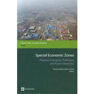 Special Economic Zones Progress, Emerging Challenges, and Future Directions by Farole, Thomas; Akinci, Gokhan, 9780821387634