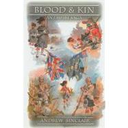 Blood and Kin: An Empire Saga by Sinclair, Andrew, 9780954047634