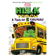 A Tale of Two Teachers: Original Marvel Graphic Novel (Hulk Teach! #2) by Brown, Jeffrey, 9781546137634