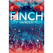 Finch by VanderMeer, Jeff, 9781848877634