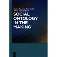 Social Ontology in the Making by Tuomela, Raimo; Hakli, Raul; Mkel, Pekka, 9783110617634