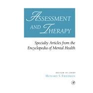 Assessment and Therapy : Specialty Articles from the Encyclopedia of Mental Health by Friedman, Howard S., 9780080527635