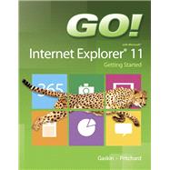 GO! with Internet Explorer 11 Getting Started by Gaskin, Shelley; Pritchard, Heddy, 9780133847635