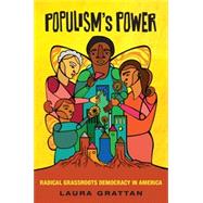 Populism's Power Radical Grassroots Democracy in America by Grattan, Laura, 9780190277635