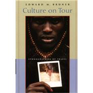 Culture On Tour by Bruner, Edward M., 9780226077635