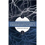 Advanced Engineering Thermodynamics by Bejan, Adrian, 9780471677635