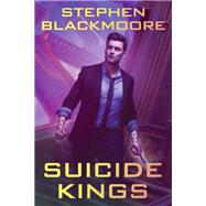 Suicide Kings by Blackmoore, Stephen, 9780756417635