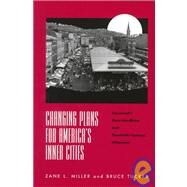 Changing Plans for America's Inner Cities by Miller, Zane L.; Tucker, Bruce, 9780814207635