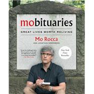 Mobituaries Great Lives Worth Reliving by Rocca, Mo, 9781501197635