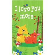 I Love You More by Roth, Megan; Vincent, Kay, 9781626867635