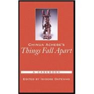 Chinua Achebe's Things Fall Apart A Casebook by Okpewho, Isidore, 9780195147636