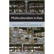 Multiculturalism in Asia by Kymlicka, Will; He, Baogang, 9780199277636
