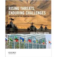 Rising Threats, Enduring Challenges Readings in U.S. Foreign Policy by Price-Smith, Andrew, 9780199897636