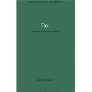 Fax: Messages from a near future by Wilheim,Jorge, 9780415847636