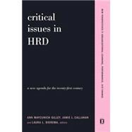 Critical Issues In Hrd A New Agenda For The Twenty-first Century by Gilley, Ann Maycunich; Callahan, Jamie; Bierema, Laura, 9780738207636