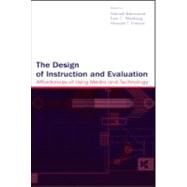 The Design of Instruction and Evaluation: Affordances of Using Media and Technology by Rabinowitz, Mitchell; Blumberg, Fran C.; Everson, Howard T.; Fisch, Shalom M., 9780805837636