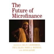The Future of Microfinance by Lieberman, Ira W.; DiLeo, Paul; Watkins, Todd A., 9780815737636