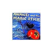 Anansi and the Magic Stick by Kimmel, Eric A.; Stevens, Janet, 9780823417636