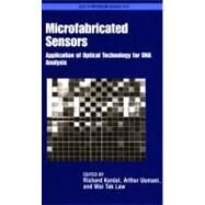 Microfabricated Sensors Application of Optical Technology for DNA Analysis by Kordal, Richard; Usmani, Arthur; Law, Wai Tak, 9780841237636