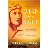 West With the Night by Markham, Beryl; Wheeler, Sara, 9780865477636