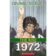 1972 (Exploring Civil Rights: The Rise) by Castrovilla, Selene, 9781338837636