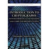 Introduction to Cryptography with Mathematical Foundations and Computer Implementations by Stanoyevitch, Alexander, 9781439817636
