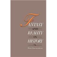 Fantasy and Reality in History by Loewenberg, Peter, 9780195067637