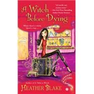A Witch Before Dying A Wishcraft Mystery by Blake, Heather, 9780451237637