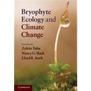 Bryophyte Ecology and Climate Change by Edited by Zoltán Tuba , Nancy G. Slack , Lloyd R. Stark, 9780521767637