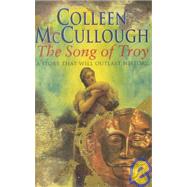Song of Troy by MCCULLOUGH, 9780752817637
