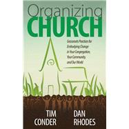 Organizing Church by Conder, Tim; Rhodes, Dan, 9780827227637