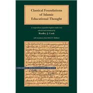 Classical Foundations of Islamic Education Thought by Cook, Bradley J.; Malkawi, Fathi H. (CON), 9780842527637