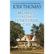 Breakfast at the Honey Creek Caf by Thomas, Jodi, 9781432877637