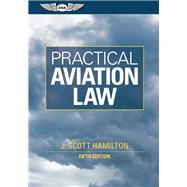 Practical Aviation Law by Hamilton, J. Scott, 9781560277637