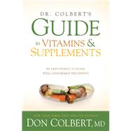 Dr. Colbert's Guide to Vitamins & Supplements by Colbert, Don, M.D., 9781629987637