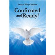Confirmed and Ready! by Calabrese, Deacon Wally, 9781667817637