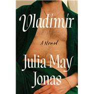 Vladimir A Novel by Jonas, Julia May, 9781982187637