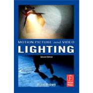 Motion Picture and Video Lighting by Brown; Blain, 9780240807638