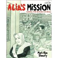 Alia's Mission Saving the Books of Iraq by Stamaty, Mark Alan, 9780375857638