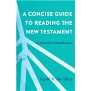 A Concise Guide to Reading the New Testament by Nienhuis, David R., 9780801097638