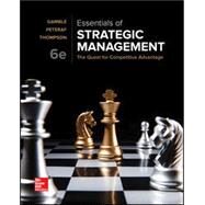 Essentials of Strategic Management: The Quest for Competitive Advantage [Rental Edition] by GAMBLE, 9781259927638