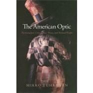 The American Optic: Psychoanalysis, Critical Race Theory, and Richard Wright by Tuhkanen, Mikko, 9781438427638