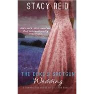 The Duke's Shotgun Wedding by Reid, Stacy, 9781502917638