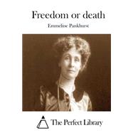 Freedom or Death by Pankhurst, Emmeline, 9781522957638