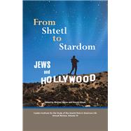 From Shtetl to Stardom by Ross, Steven J.; Renov, Michael; Brook, Vincent; Ansell, Lisa, 9781557537638