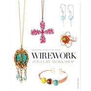 Wirework Jewelry Workshop by Hamilton, Sian, 9781861087638
