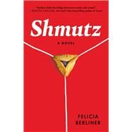Shmutz A Novel by Berliner, Felicia, 9781982177638
